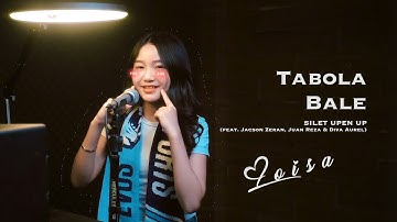 TABOLA BALE - SILET OPEN UP (feat. Jacson Zeran, Juan Reza & Diva Aurel) | Loisa Ramadhani (Cover)