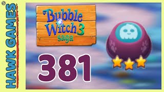 Bubble Witch 3 Saga Level 381 (Lead the Ghost Upwards) - 3 Stars Walkthrough, No Boosters