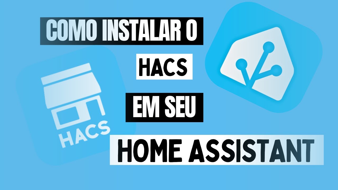 Como instalar o HACS - Home Assistant Community Store