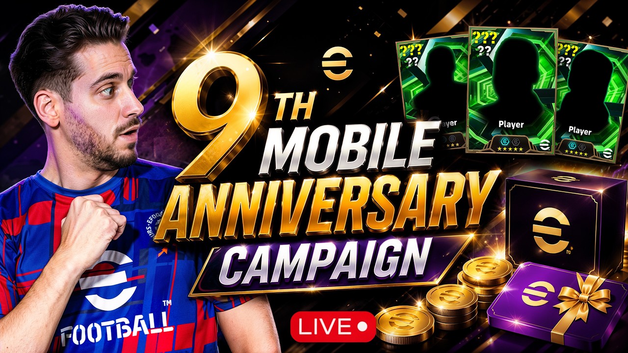9TH eFootball MOBILE ANNIVERSARY CAMPAIGN 🎉 eFootball 26 LIVE 🔥