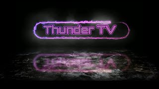 New Intro Thunder Tv