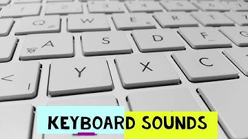 keyboard Typing Sounds (10 mins)