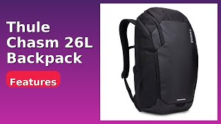 REVIEW (2026): Thule Chasm 26L Backpack. Features.