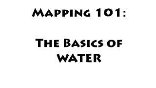 Mapping 101: The Basics of Water