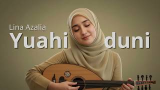 Yuahiduni Cover by Lina Azalia | Lirik Arab Berharokat & Terjemahan