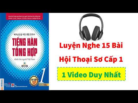 Video 3 giờ 55 phút - Luyện Nghe toàn bộ Hội Thoại Sơ Cấp 1. - youtube
