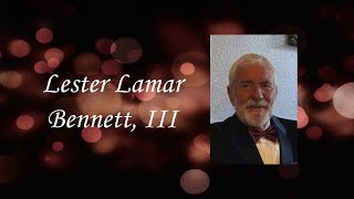 Lester Lamar Bennett, III Video Tribute