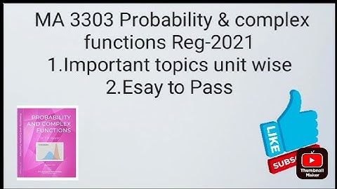 MA3303 Probability & complex functions Important Topics unit wise/Reg-2021/watch video