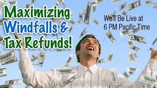 Making the Most of Cash Windfalls & Tax Refunds - Pay Off Debt, Build Wealth