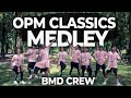 OPM CLASSICS MEDLEY | Dance Fitness | BMD Crew