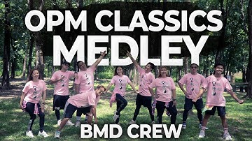 OPM CLASSICS MEDLEY | Dance Fitness | BMD Crew