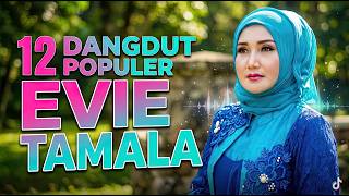 12 LAGU DANGDUT EVIE TAMALA - BEST VOL II ❤️✨