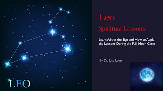 Leo Spiritual Lessons and Full Moon Meditation