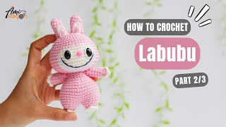 #917 | Labubu Amigurumi (2/3) | How To Crochet Animals Amigurumi | @AmiSaigon