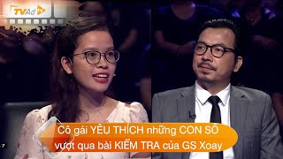 AI LÀ TRIỆU PHÚ | Cô gái YÊU THÍCH những CON SỐ vượt qua bài KIỂM TRA của GS Xoay