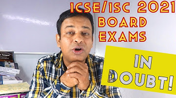 ICSE/ISC 2021 Board Exams 2021 Conduction in Doubt!/Why ICSE/ISC Board Exam 2021 Datesheet Delayed?