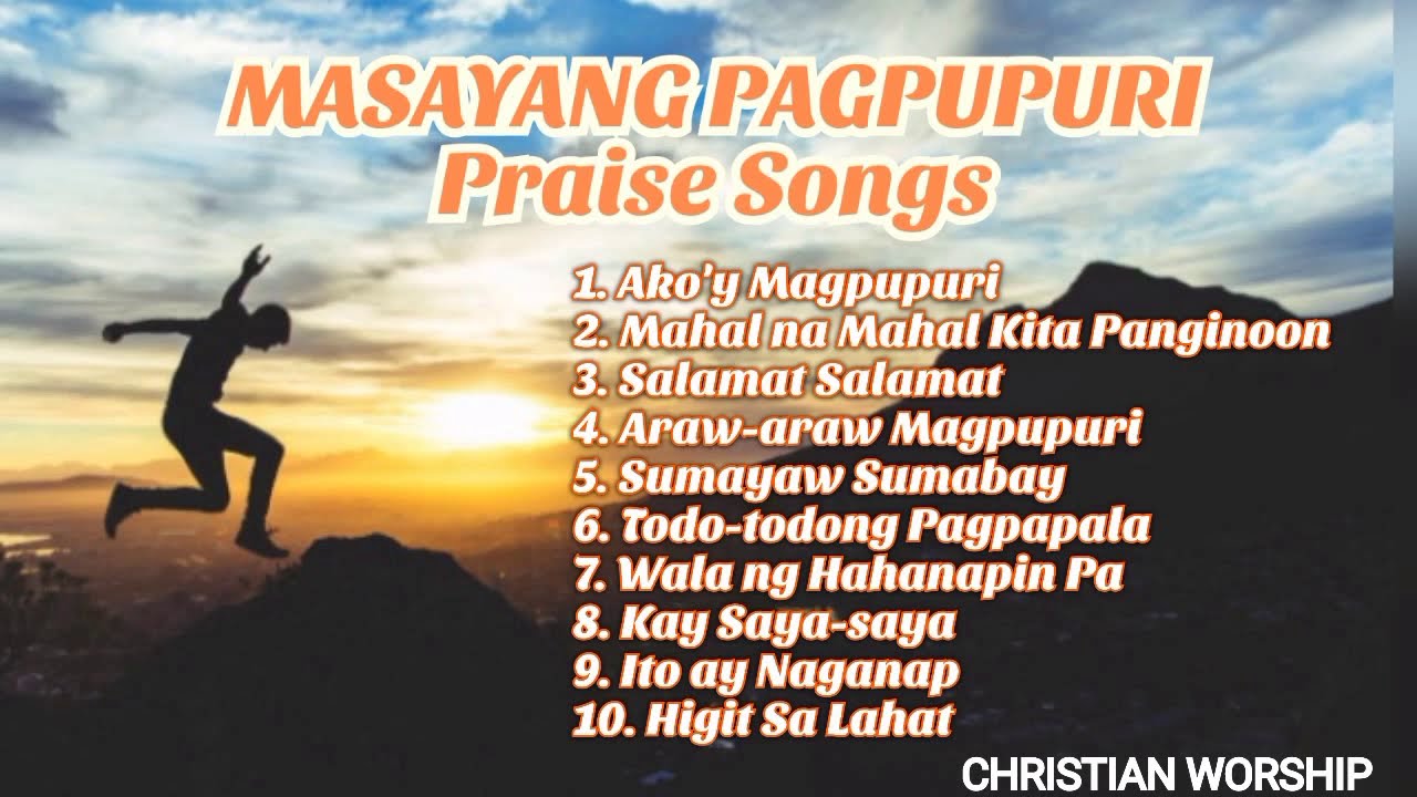 MASAYANG PAGPUPURI Praise Songs