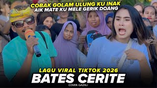 Lagu Viral Tiktok 2026 Bates Cerite Cover Gazali Alba 05