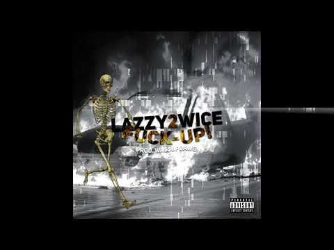 LAZZY2WICE - Fuck-Up!