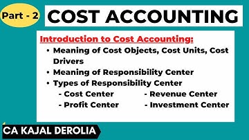 Cost Object | Cost Unit | Cost Driver | Responsibility Center | Cost Center | Cost Accounting |