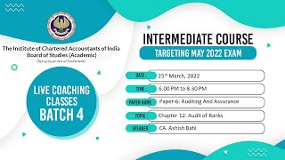 Intermediate Paper 6: AA | Topic: Chapter 12: Audit of Banks |Session 2 |25 March, 2022