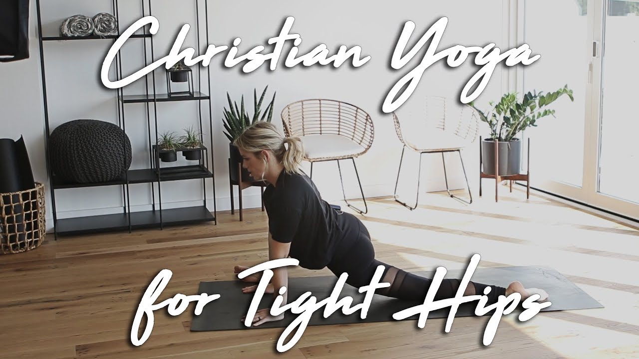 Christian Yoga Flow for Tight Hips - ChristiansDoYoga.com