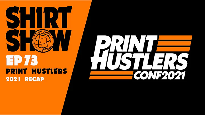 Print Hustlers 2021 Recap | Shirt Show 73