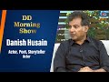 DD Morning Show | Danish Husain | Actor | Poet | Storyteller | 30th May 2024