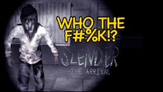 WHO THE F#%K IS THIS!? [SLENDER: THE ARRIVAL] [#02]