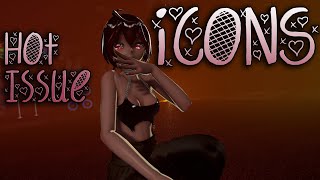 〖MMD〗•HOT ISSUE• -『ICONS』•(Thank you for 500 subscribers💗)