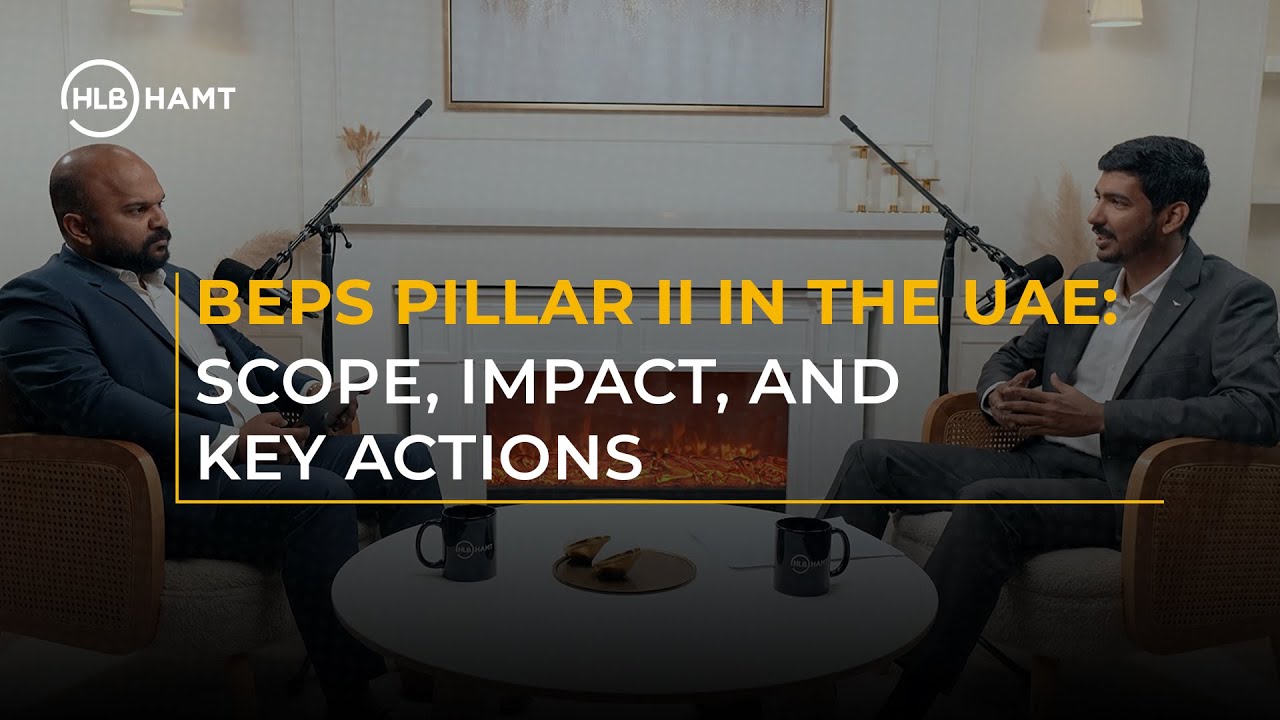 BEPS Pillar II in the UAE: Scope, Impact, and Key Actions || What Businesses Must Know || HLB HAMT