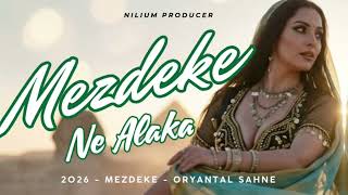 Mezdeke - Ne Alaka - Oryantal 2026 Nilium Producer