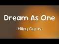 Miley Cyrus - Dream As One  [Lyrics]