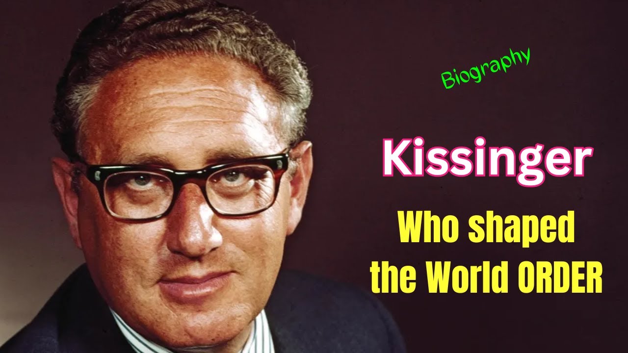 Henry Kissinger biography - you must know about the Man Who Changed The World