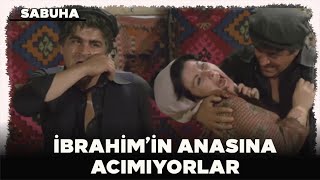 Sabuha Türk Filmi | İbrahimin Ailesine Kıyıyorlar