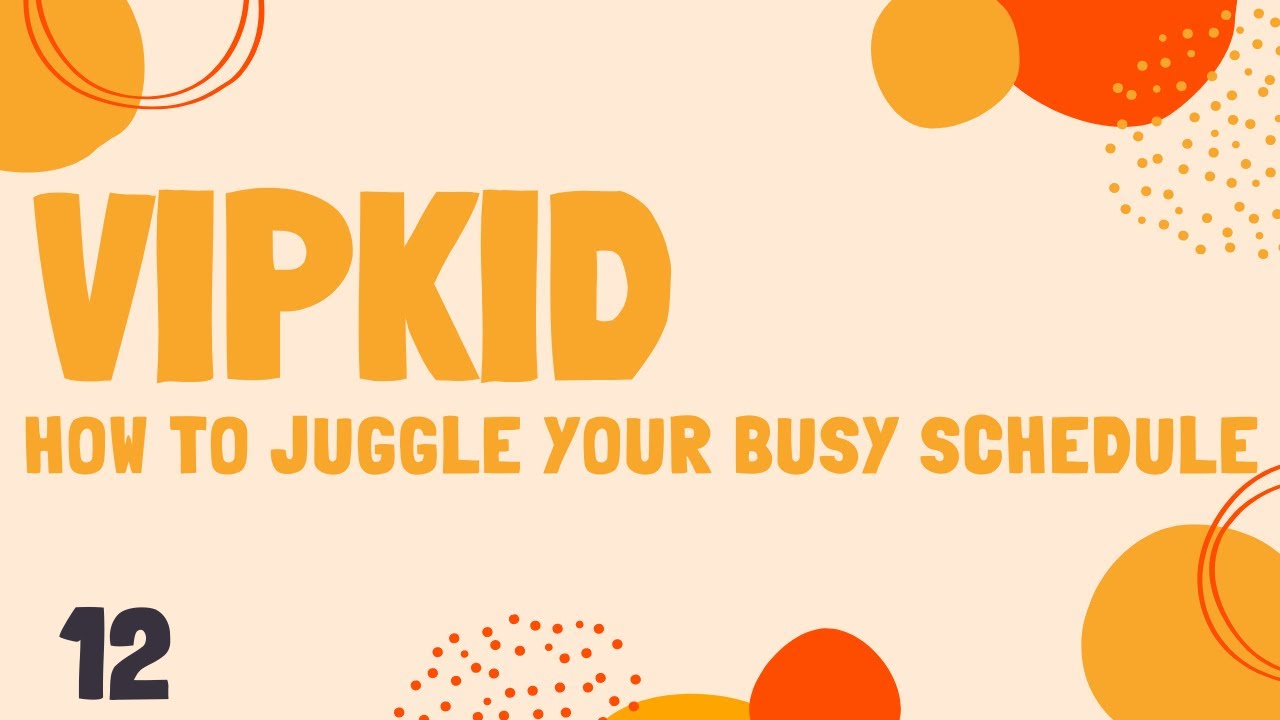 🔶 VIPKID 🔶 HOW TO JUGGLE YOUR BUSY SCHEDULE!! YouTube