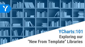 YCharts 101: Exploring our "New From Template" Libraries