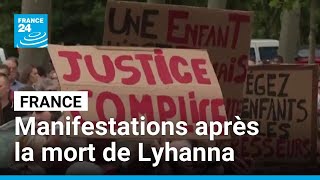 Manifestations À Travers La France Suite À La Mort De Lyhanna France 24