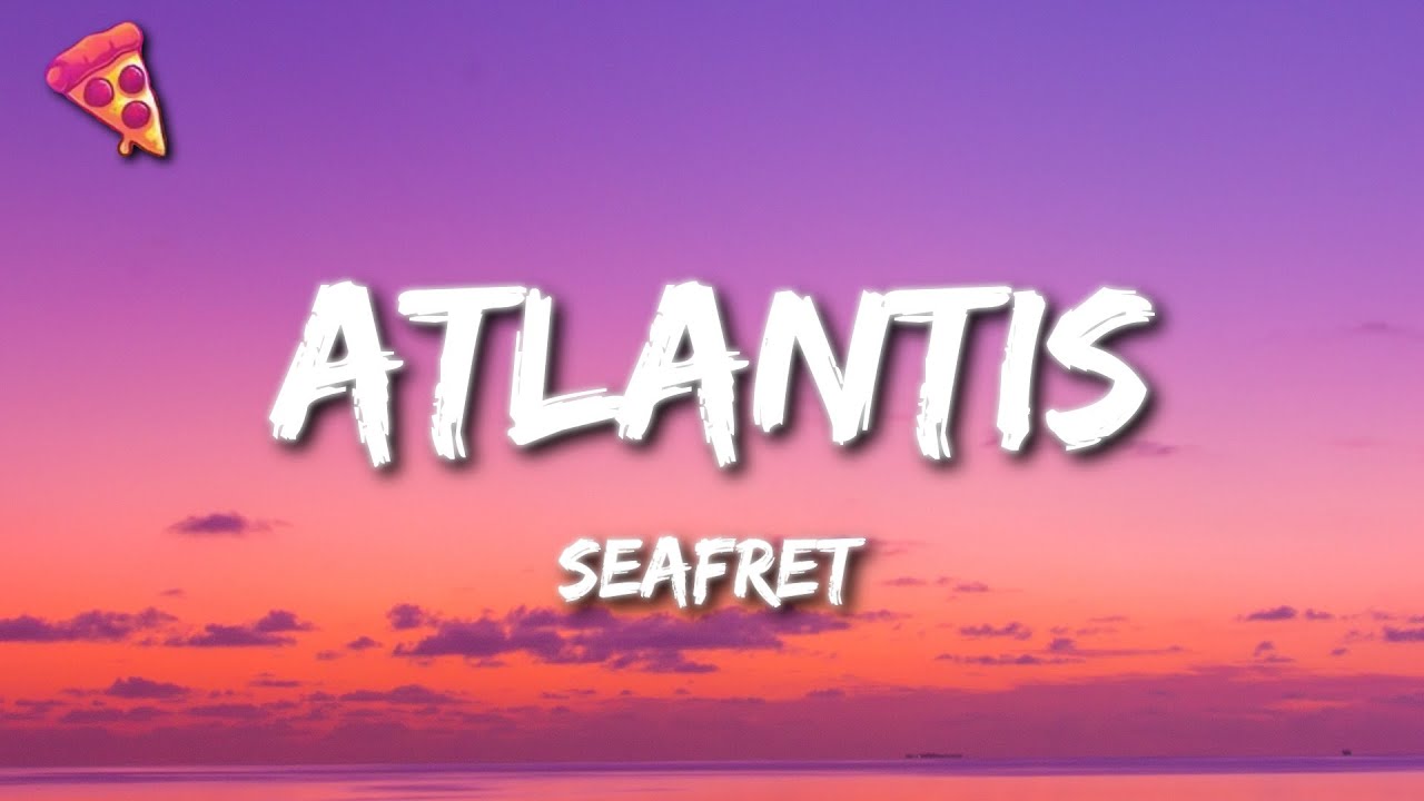 Seafret atlantis. Atlantis Seafret. Seafret Atlantis Music Video.