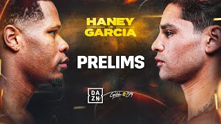 DEVIN HANEY VS. RYAN GARCIA PRELIMS LIVESTREAM