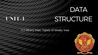 3.3 Binary Tree, Types of Binary Tree | unit 3 | AL303 | IT303 |Data Structure | RGPV