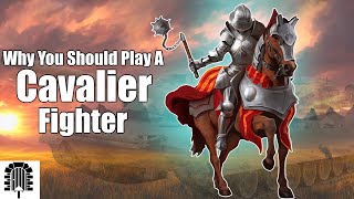 Why You Should Play A Cavalier Fighter | D&D 5e