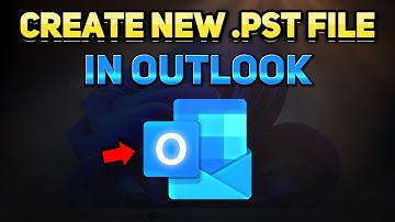 How to Create New PST File in Outlook (Tutorial)