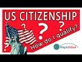 How Do I Qualify For U.S. Citizenship?