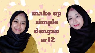 MAKE UP SIMPLE DENGAN SR12