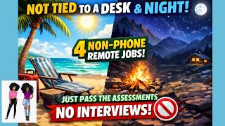 Not Tied To A Desk All Day & Night! 4 No Talking Non Phone Remote Jobs