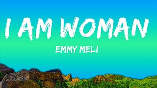 Emmy Meli - I AM WOMAN (Lyrics) I am woman, I am fearless, I am sexy, I'm divine  | Lyric / Letra