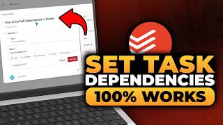 How To Set Task Dependencies in Todoist (𝟮𝟬𝟮𝟲) | 100% WORKS | NO Yapping, To The Point | FAST & EASY Profile
