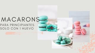 Macarons para principiantes | Solo con un huevo