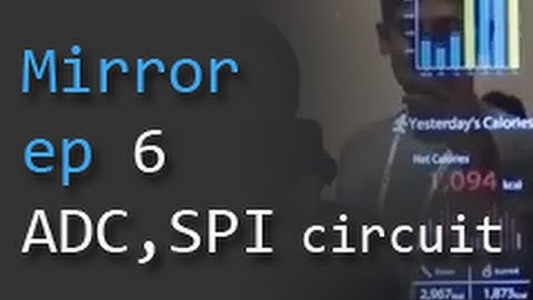 Smart Mirror ep 6 - Distance sensor, ADC, SPI - circuit